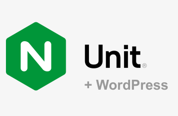 Run WordPress on Nginx Unit with full page cache